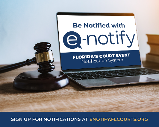 e-Notify - Florida's couty event notification system.  enotify.flcourts.org